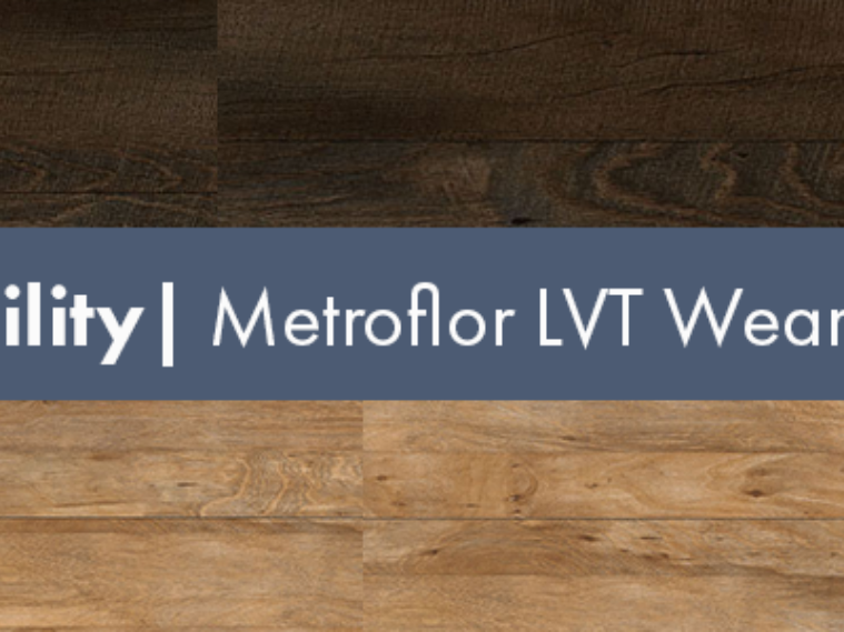 Metroflor LVT Durability Wear Layers